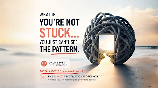 When Trying Harder Isn’t Working: Get Unstuck - Free LIVE Virtual Session